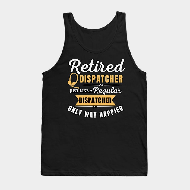 Retired Dispatcher 911 First Responder Retirement Gift Tank Top by Shirts by Jamie